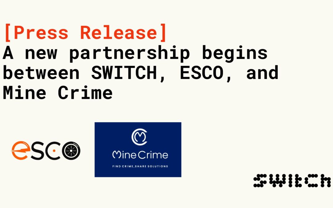 A new partnership begins between SWITCH, ESCO, and Mine Crime